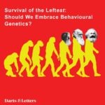 Thumbnail for EP53: Survival of the Leftest: Should We Embrace Behavioural Genetics?